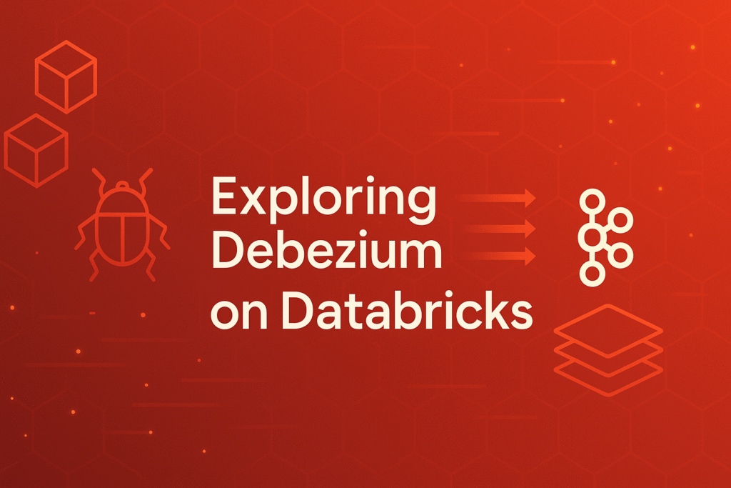 Streaming Made Simple with Databricks Debezium